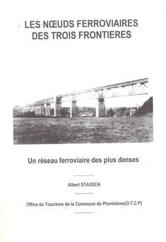 Les noeuds ferroviaires des trois frontières. Un réseau ferroviaire des plus denses